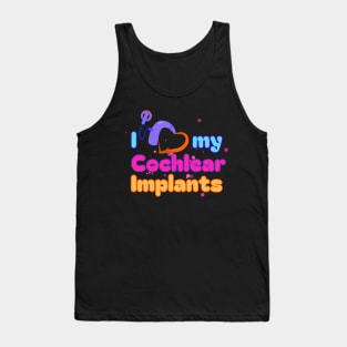 I Love My Cochlear Implants | Cochlear Implant | Deaf T-shirt Tank Top